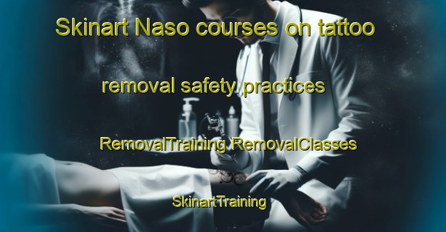 Skinart Naso courses on tattoo removal safety practices | #RemovalTraining #RemovalClasses #SkinartTraining-India