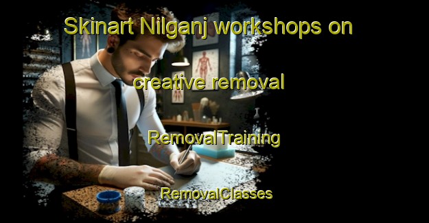 Skinart Nilganj workshops on creative removal | RemovalTraining | RemovalClasses | SkinartTraining-India