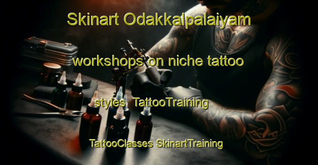 Skinart Odakkalpalaiyam workshops on niche tattoo styles | #TattooTraining #TattooClasses #SkinartTraining-India