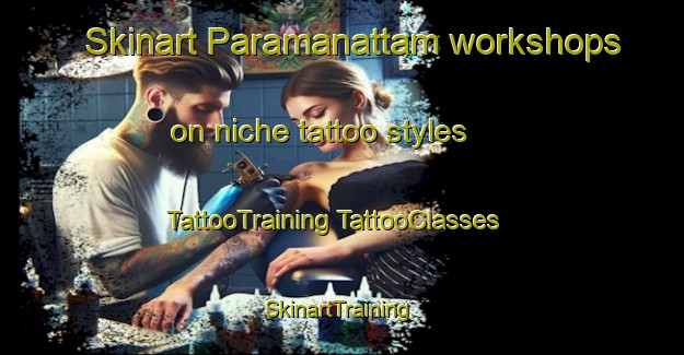 Skinart Paramanattam workshops on niche tattoo styles | #TattooTraining #TattooClasses #SkinartTraining-India