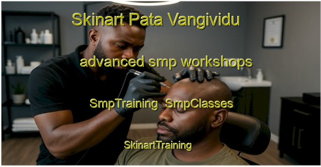 Skinart Pata Vangividu advanced smp workshops | SmpTraining | SmpClasses | SkinartTraining-India