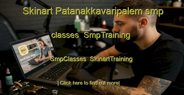 Skinart Patanakkavaripalem smp classes | SmpTraining | SmpClasses | SkinartTraining-India