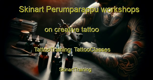 Skinart Perumparappu workshops on creative tattoo | TattooTraining | TattooClasses | SkinartTraining-India