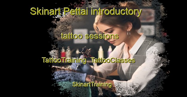 Skinart Pettai introductory tattoo sessions | TattooTraining | TattooClasses | SkinartTraining-India