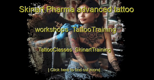 Skinart Pharma advanced tattoo workshops | TattooTraining | TattooClasses | SkinartTraining-India