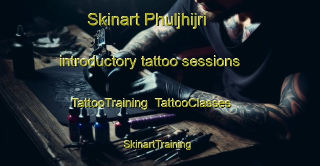 Skinart Phuljhijri introductory tattoo sessions | TattooTraining | TattooClasses | SkinartTraining-India