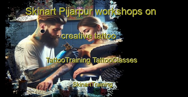 Skinart Pijarpur workshops on creative tattoo | #TattooTraining #TattooClasses #SkinartTraining-India