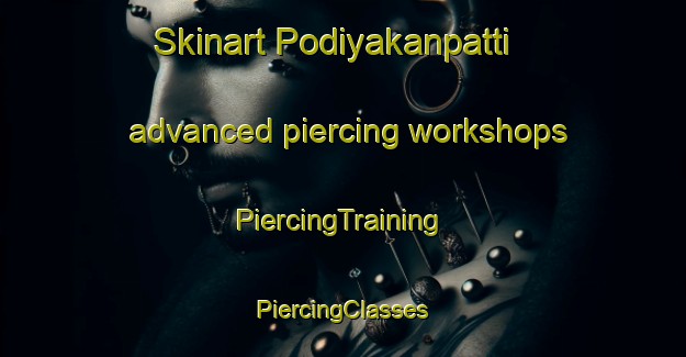 Skinart Podiyakanpatti advanced piercing workshops | #PiercingTraining #PiercingClasses #SkinartTraining-India