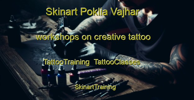 Skinart Poklia Vajhar workshops on creative tattoo | TattooTraining | TattooClasses | SkinartTraining-India