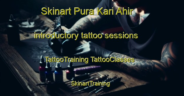 Skinart Pura Kari Ahir introductory tattoo sessions | #TattooTraining #TattooClasses #SkinartTraining-India