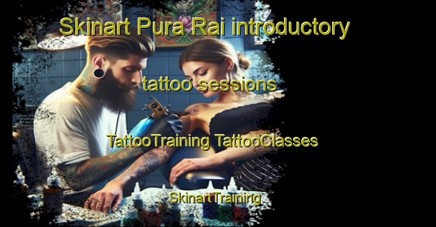 Skinart Pura Rai introductory tattoo sessions | #TattooTraining #TattooClasses #SkinartTraining-India