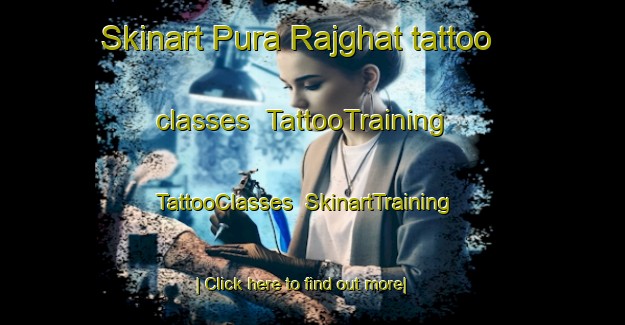 Skinart Pura Rajghat tattoo classes | TattooTraining | TattooClasses | SkinartTraining-India
