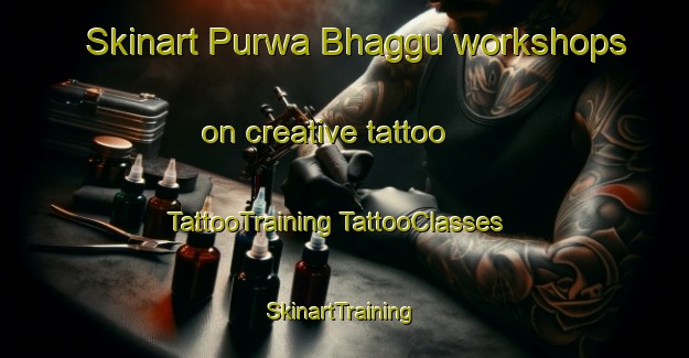 Skinart Purwa Bhaggu workshops on creative tattoo | #TattooTraining #TattooClasses #SkinartTraining-India