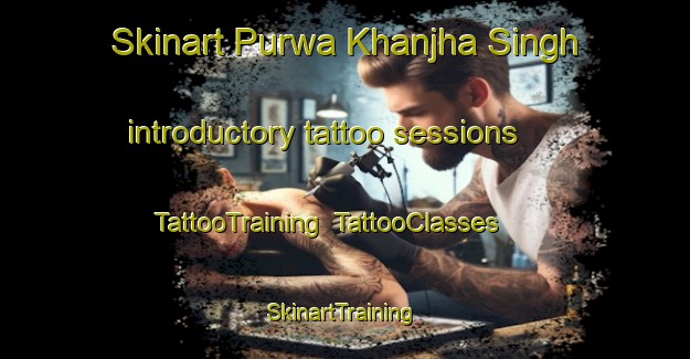 Skinart Purwa Khanjha Singh introductory tattoo sessions | TattooTraining | TattooClasses | SkinartTraining-India