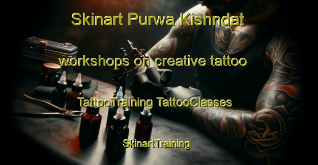 Skinart Purwa Kishndat workshops on creative tattoo | #TattooTraining #TattooClasses #SkinartTraining-India