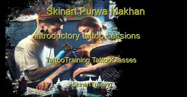 Skinart Purwa Makhan introductory tattoo sessions | #TattooTraining #TattooClasses #SkinartTraining-India