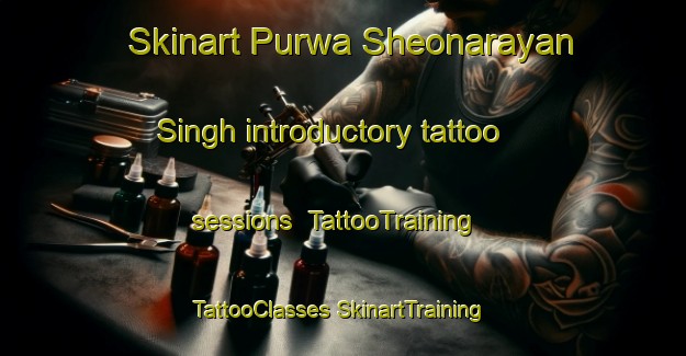 Skinart Purwa Sheonarayan Singh introductory tattoo sessions | #TattooTraining #TattooClasses #SkinartTraining-India