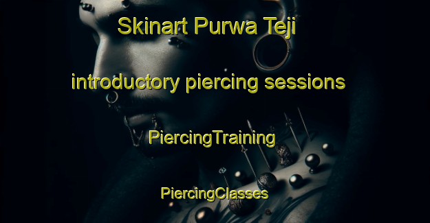 Skinart Purwa Teji introductory piercing sessions | #PiercingTraining #PiercingClasses #SkinartTraining-India