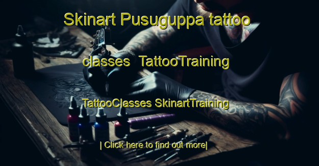 Skinart Pusuguppa tattoo classes | #TattooTraining #TattooClasses #SkinartTraining-India