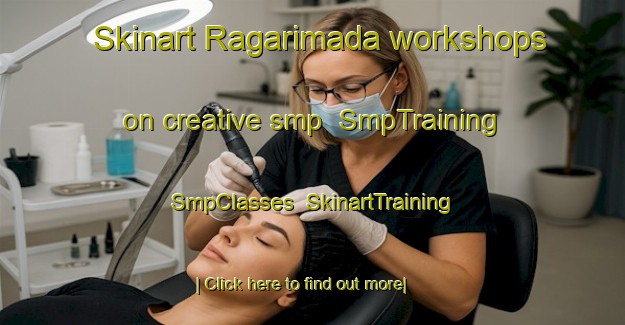 Skinart Ragarimada workshops on creative smp | SmpTraining | SmpClasses | SkinartTraining-India