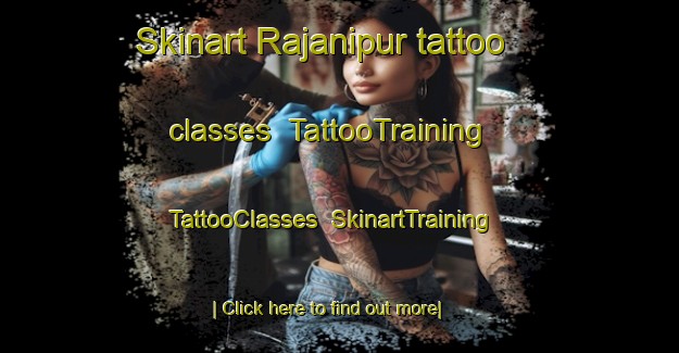 Skinart Rajanipur tattoo classes | TattooTraining | TattooClasses | SkinartTraining-India
