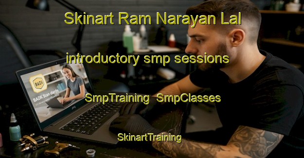 Skinart Ram Narayan Lal introductory smp sessions | SmpTraining | SmpClasses | SkinartTraining-India