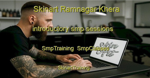 Skinart Ramnagar Khera introductory smp sessions | SmpTraining | SmpClasses | SkinartTraining-India