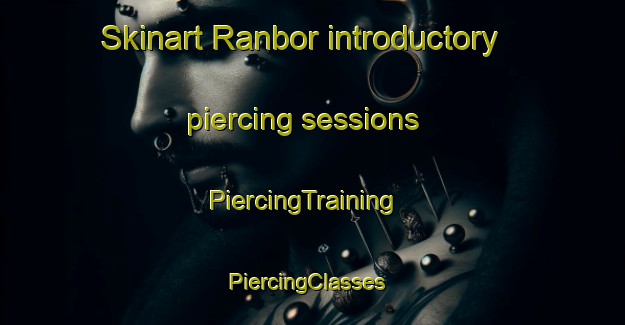 Skinart Ranbor introductory piercing sessions | PiercingTraining | PiercingClasses | SkinartTraining-India