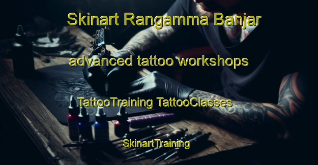 Skinart Rangamma Banjar advanced tattoo workshops | #TattooTraining #TattooClasses #SkinartTraining-India