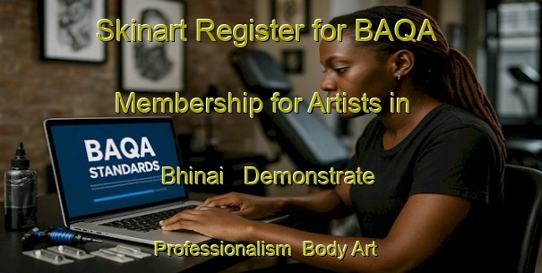 Skinart Register for BAQA Membership for Artists in Bhinai - Demonstrate Professionalism | Body Art Qualification Authority | BAQA-India
