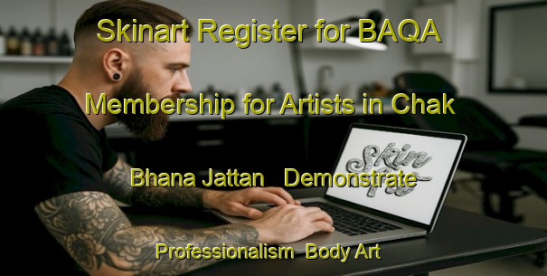 Skinart Register for BAQA Membership for Artists in Chak Bhana Jattan - Demonstrate Professionalism | Body Art Qualification Authority | BAQA-India