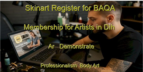 Skinart Register for BAQA Membership for Artists in Dih Ar - Demonstrate Professionalism | Body Art Qualification Authority | BAQA-India