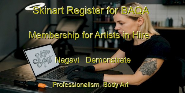 Skinart Register for BAQA Membership for Artists in Hire Nagavi - Demonstrate Professionalism | Body Art Qualification Authority | BAQA-India