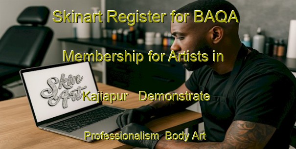 Skinart Register for BAQA Membership for Artists in Kajiapur - Demonstrate Professionalism | Body Art Qualification Authority | BAQA-India