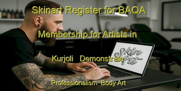 Skinart Register for BAQA Membership for Artists in Kurjoli - Demonstrate Professionalism | Body Art Qualification Authority | BAQA-India
