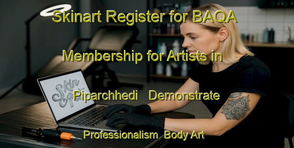 Skinart Register for BAQA Membership for Artists in Piparchhedi - Demonstrate Professionalism | Body Art Qualification Authority | BAQA-India