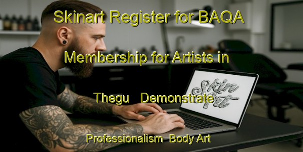 Skinart Register for BAQA Membership for Artists in Thegu - Demonstrate Professionalism | Body Art Qualification Authority | BAQA-India