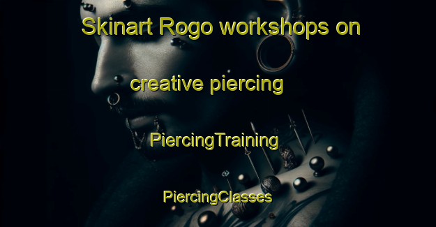 Skinart Rogo workshops on creative piercing | #PiercingTraining #PiercingClasses #SkinartTraining-India