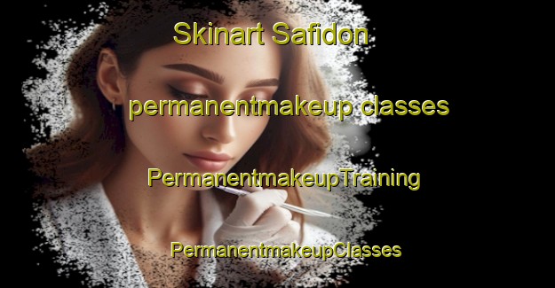 Skinart Safidon permanentmakeup classes | PermanentmakeupTraining | PermanentmakeupClasses | SkinartTraining-India