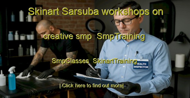 Skinart Sarsuba workshops on creative smp | SmpTraining | SmpClasses | SkinartTraining-India