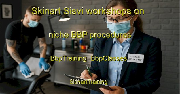 Skinart Sisvi workshops on niche BBP procedures | BbpTraining | BbpClasses | SkinartTraining-India