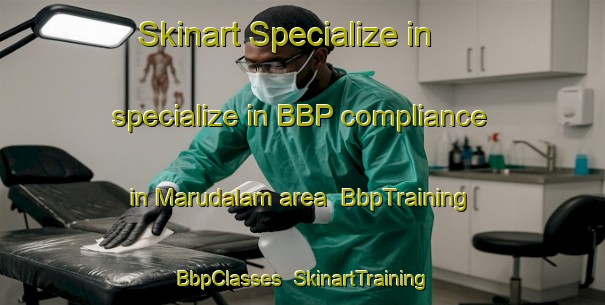 Skinart Specialize in specialize in BBP compliance in Marudalam area | BbpTraining | BbpClasses | SkinartTraining-India