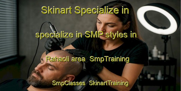 Skinart Specialize in specialize in SMP styles in Rahaoli area | SmpTraining | SmpClasses | SkinartTraining-India