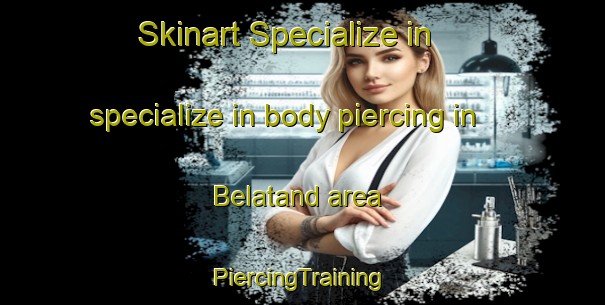 Skinart Specialize in specialize in body piercing in Belatand area | #PiercingTraining #PiercingClasses #SkinartTraining-India