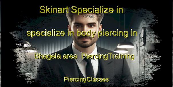 Skinart Specialize in specialize in body piercing in Bhagela area | #PiercingTraining #PiercingClasses #SkinartTraining-India