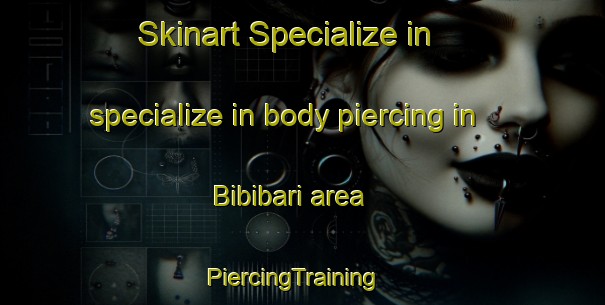 Skinart Specialize in specialize in body piercing in Bibibari area | PiercingTraining | PiercingClasses | SkinartTraining-India