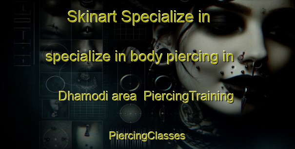 Skinart Specialize in specialize in body piercing in Dhamodi area | #PiercingTraining #PiercingClasses #SkinartTraining-India