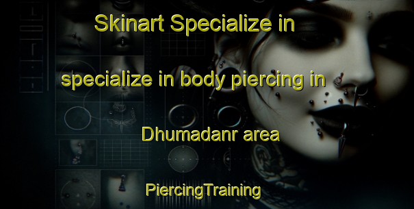 Skinart Specialize in specialize in body piercing in Dhumadanr area | #PiercingTraining #PiercingClasses #SkinartTraining-India