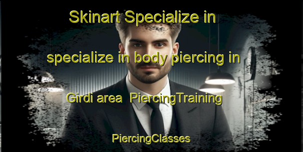 Skinart Specialize in specialize in body piercing in Girdi area | #PiercingTraining #PiercingClasses #SkinartTraining-India