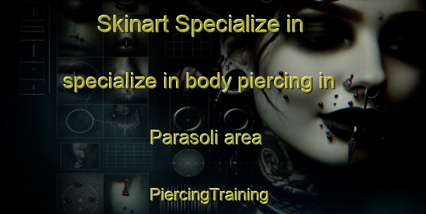 Skinart Specialize in specialize in body piercing in Parasoli area | #PiercingTraining #PiercingClasses #SkinartTraining-India